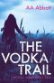 [The Trail 02] • The Vodka Trail